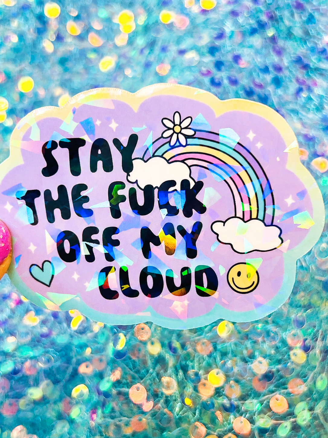 Stay the Fuck Off My Cloud Holographic Sticker