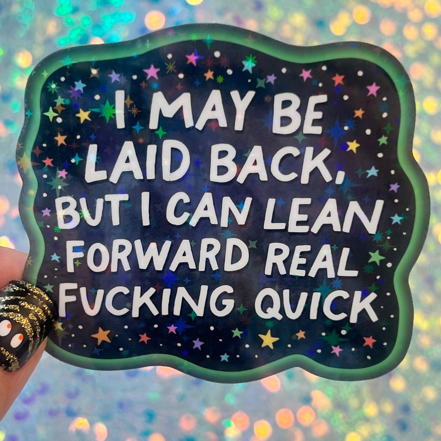 I May Be Laid Back But I Can Lean Forward Real Quick Funny Holographic Sticker Mental Health Sticker Sparkly Spread Positivity Good Vibes