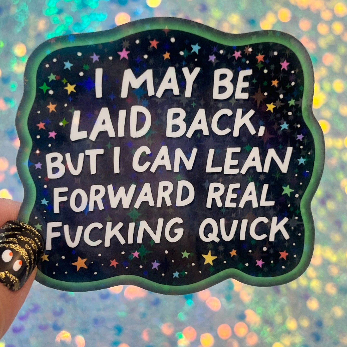 I May Be Laid Back But I Can Lean Forward Real Quick Funny Holographic Sticker Mental Health Sticker Sparkly Spread Positivity Good Vibes