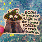 Born to Practice Magic in the Forest Forced to Reset Passwords Holographic Sticker