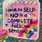 No Is a Complete Fucking Sentence Holographic Sticker