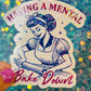 Having a Mental Bake Down Holographic Sticker