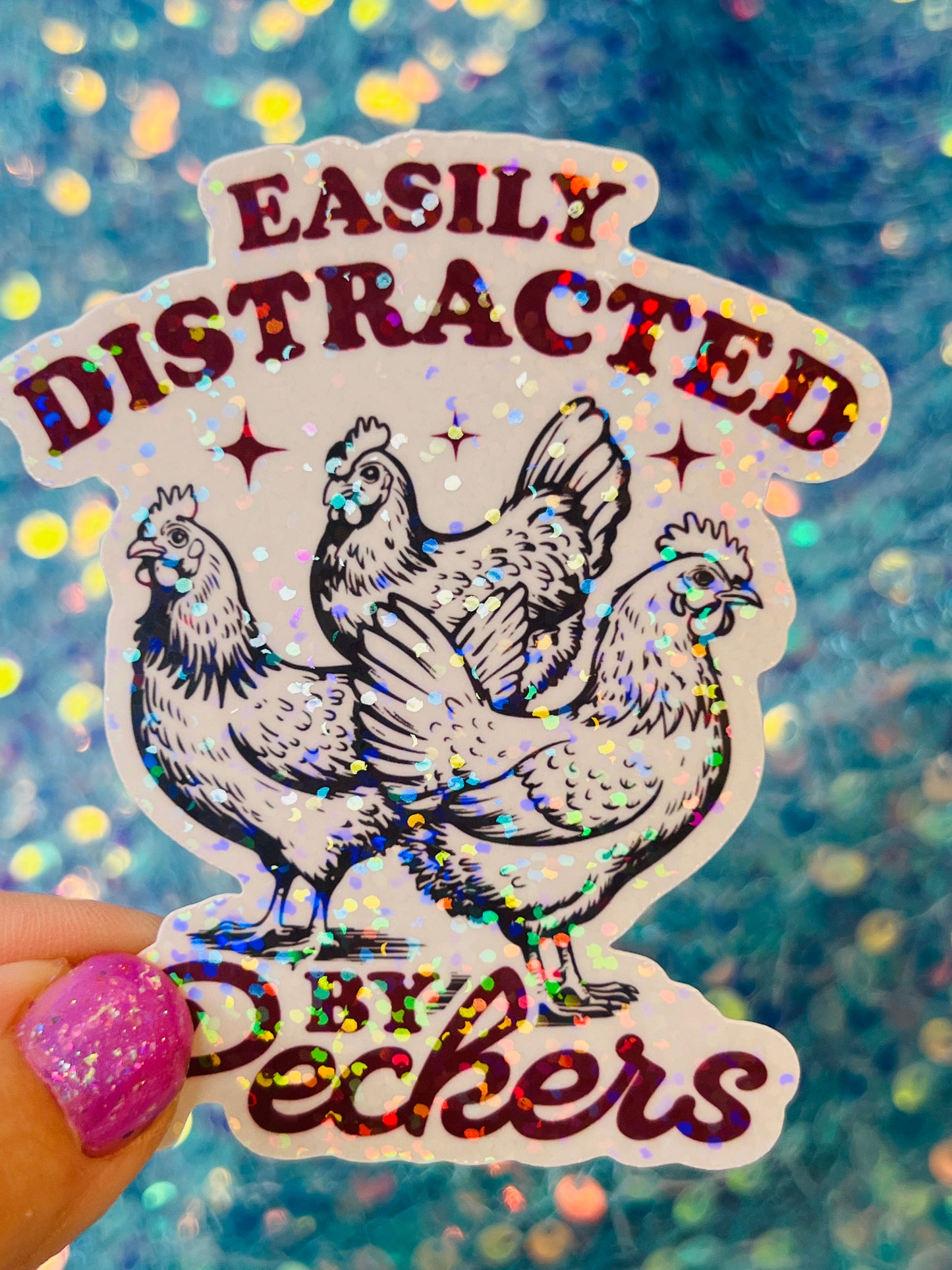 Easily Distracted by Peckers Holographic Sticker