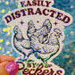 Easily Distracted by Peckers Holographic Sticker