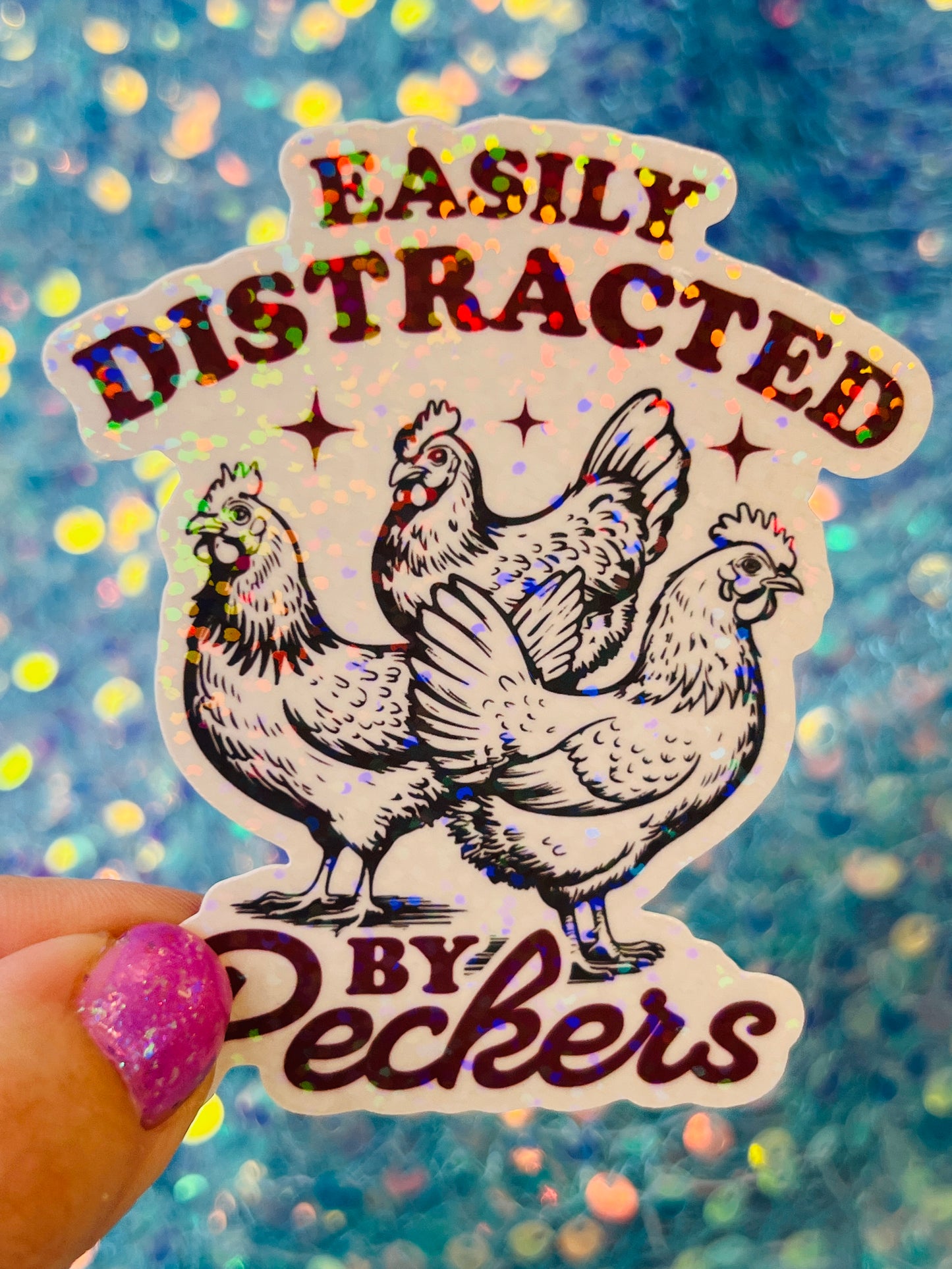 Easily Distracted by Peckers Holographic Sticker