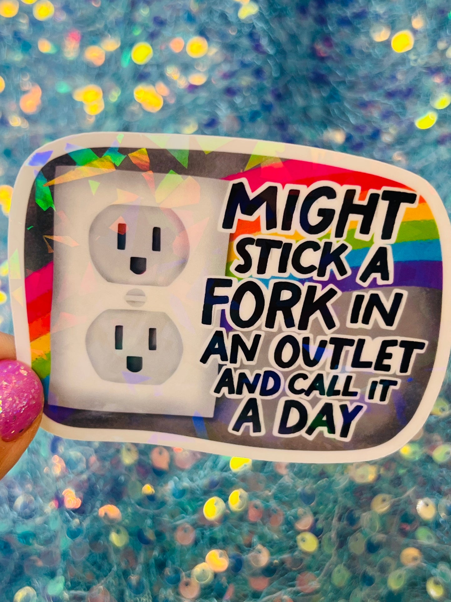Might Stick a Fork in an Outlet Holographic Sticker