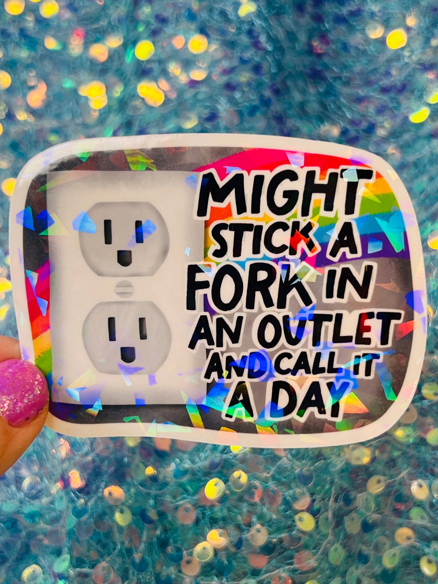 Might Stick a Fork in an Outlet Holographic Sticker