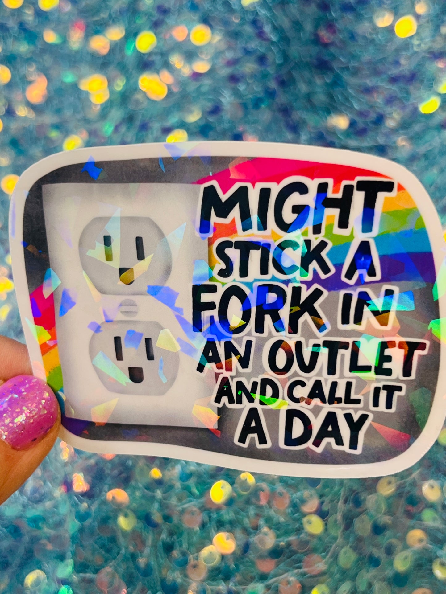 Might Stick a Fork in an Outlet Holographic Sticker