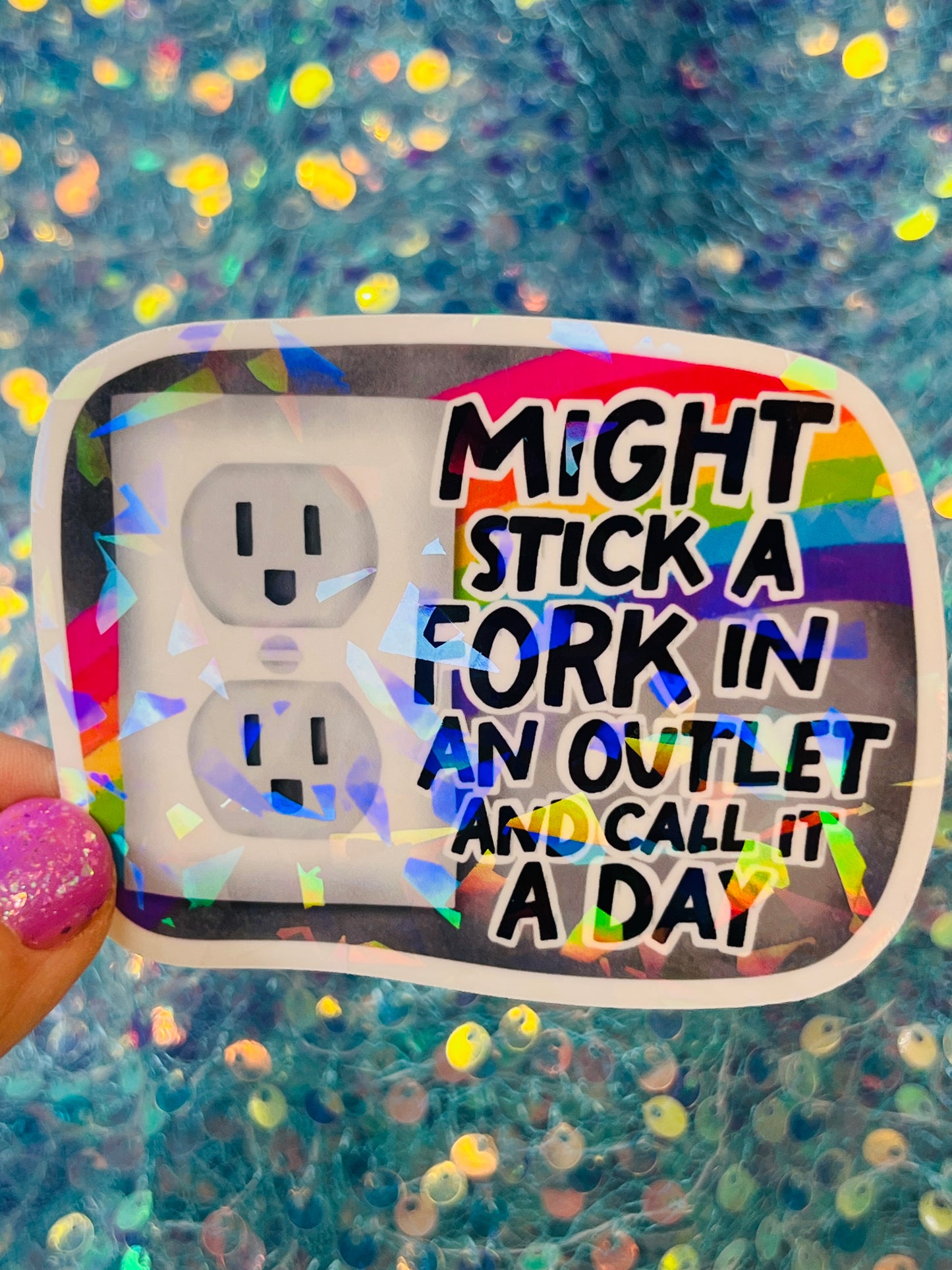 Might Stick a Fork in an Outlet Holographic Sticker