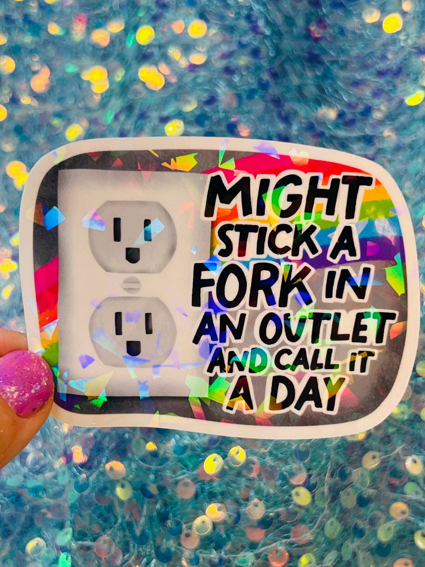Might Stick a Fork in an Outlet Holographic Sticker