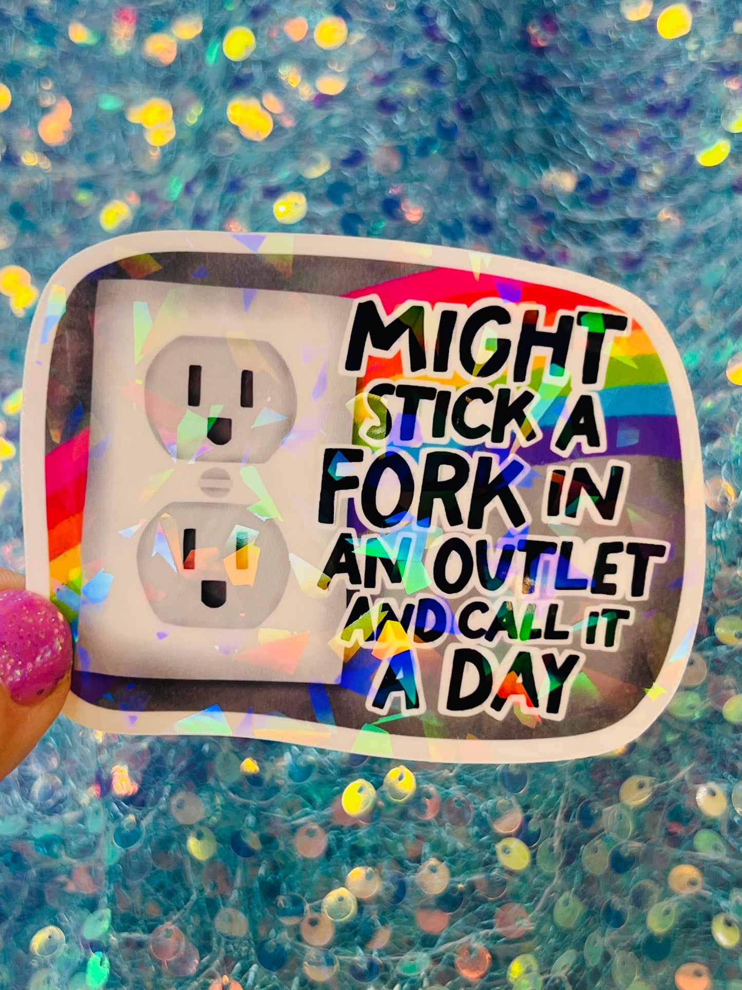 Might Stick a Fork in an Outlet Holographic Sticker