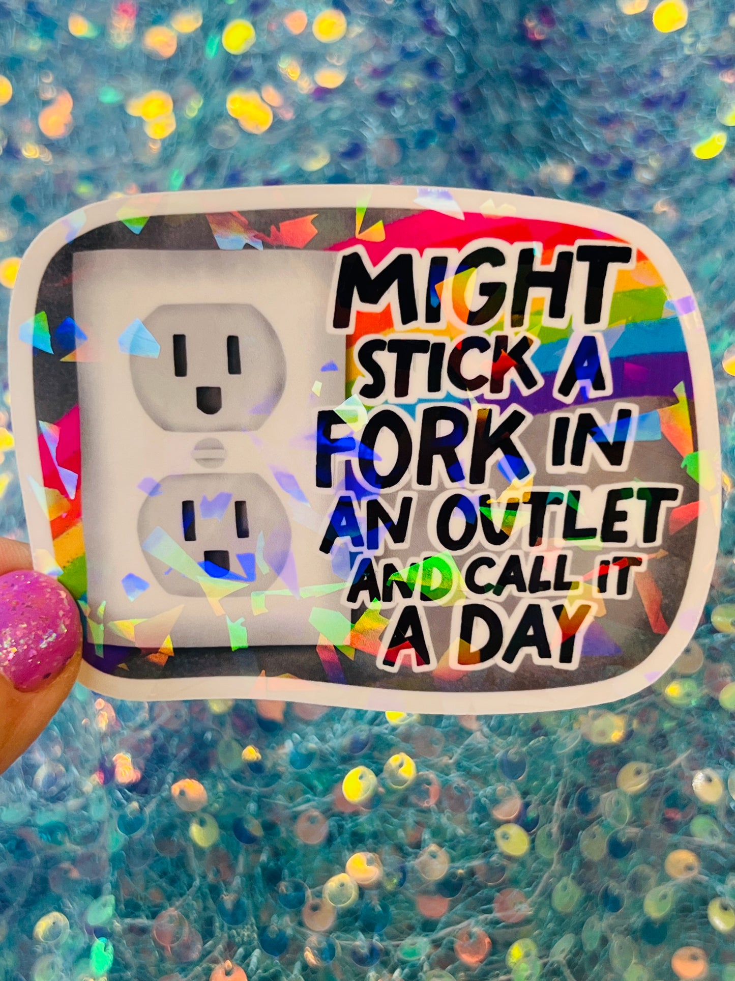 Might Stick a Fork in an Outlet Holographic Sticker