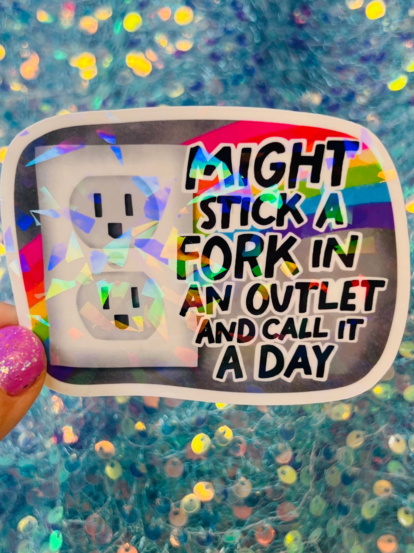 Might Stick a Fork in an Outlet Holographic Sticker