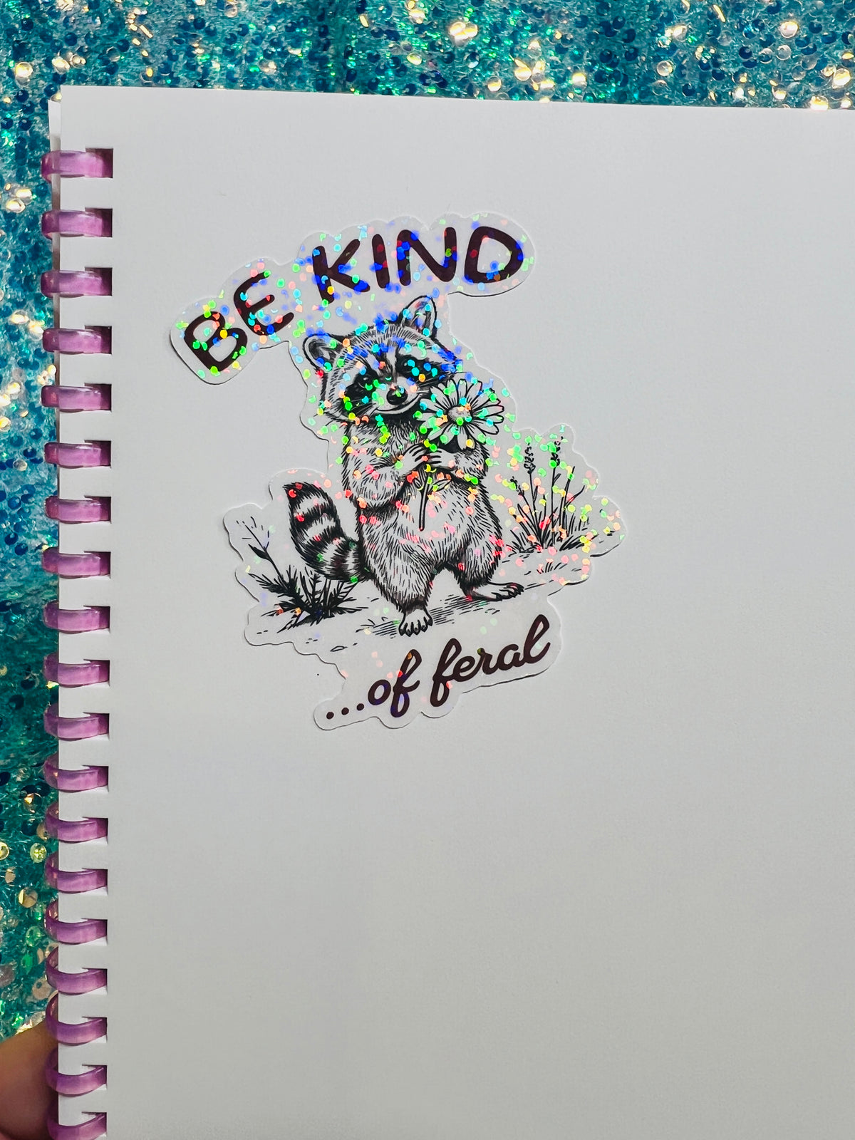 Be Kind… of Feral Raccoon Holographic Sticker