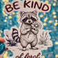Be Kind… of Feral Raccoon Holographic Sticker