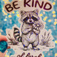 Be Kind… of Feral Raccoon Holographic Sticker