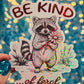 Be Kind… of Feral Raccoon Holographic Sticker