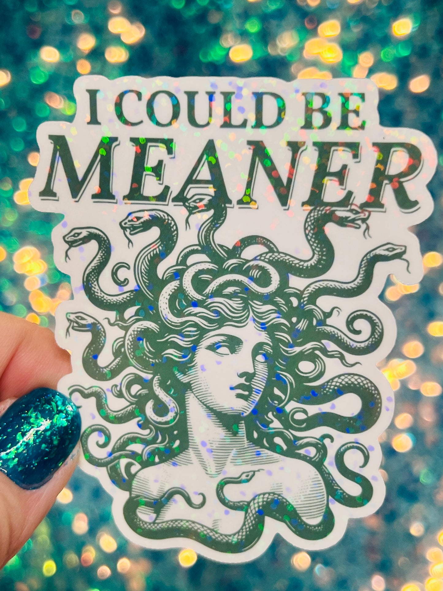 I Could Be Meaner Holographic Medusa Feminine Rage Sticker