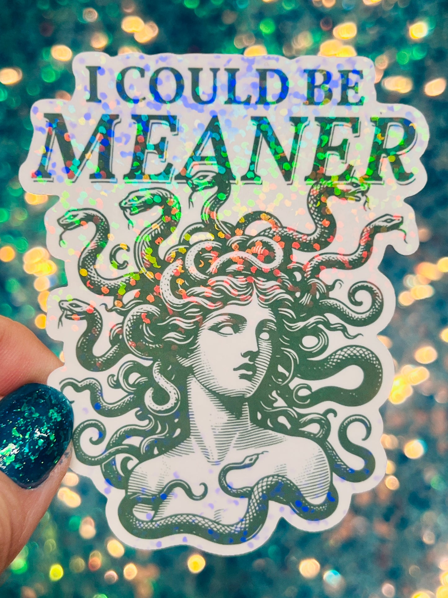 I Could Be Meaner Holographic Medusa Feminine Rage Sticker