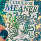I Could Be Meaner Holographic Medusa Feminine Rage Sticker