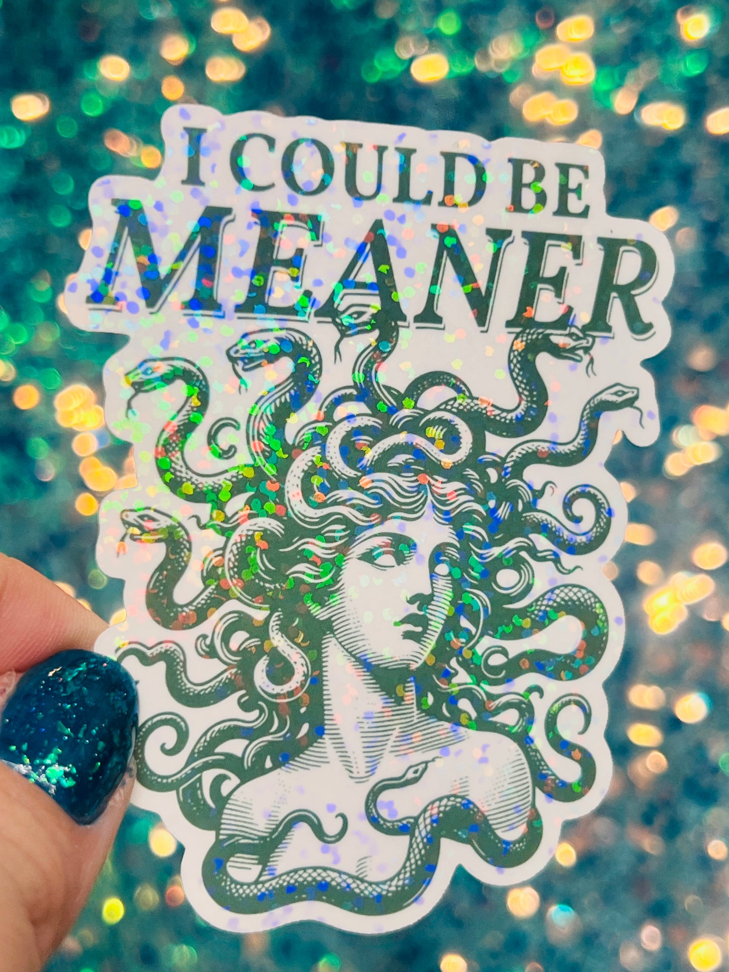 I Could Be Meaner Holographic Medusa Feminine Rage Sticker