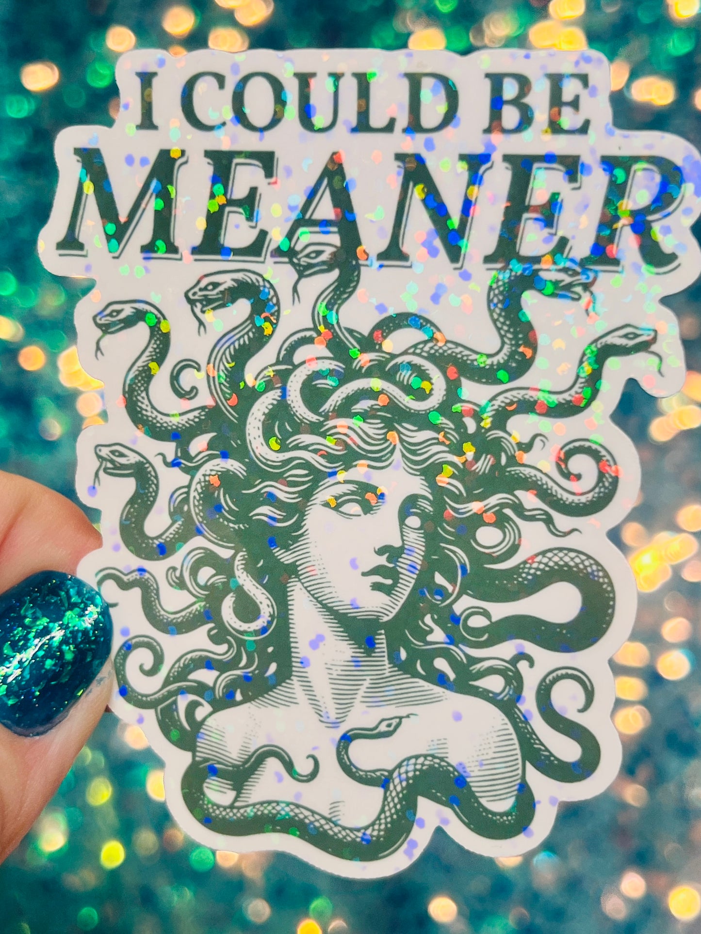 I Could Be Meaner Holographic Medusa Feminine Rage Sticker