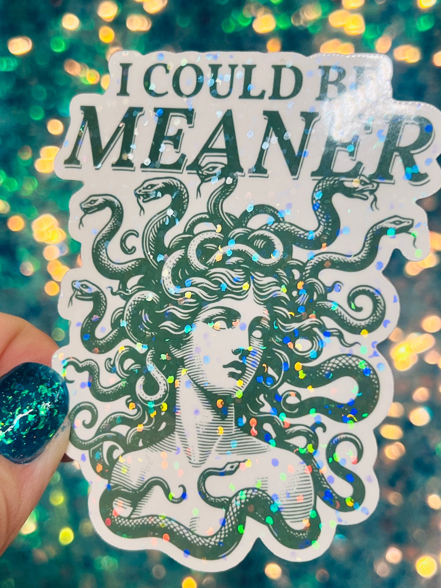 I Could Be Meaner Holographic Medusa Feminine Rage Sticker