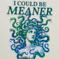 I Could Be Meaner Holographic Medusa Feminine Rage Sticker