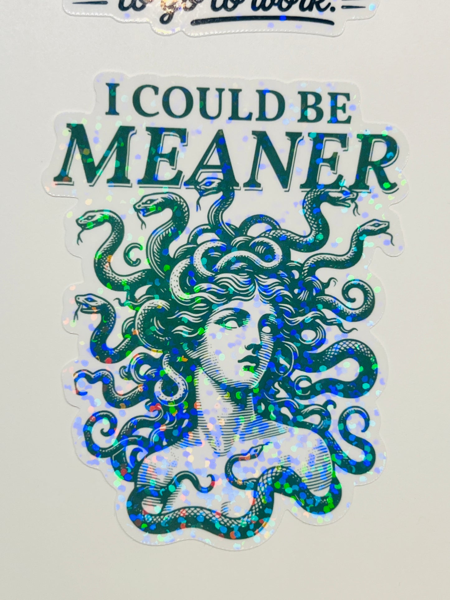 I Could Be Meaner Holographic Medusa Feminine Rage Sticker