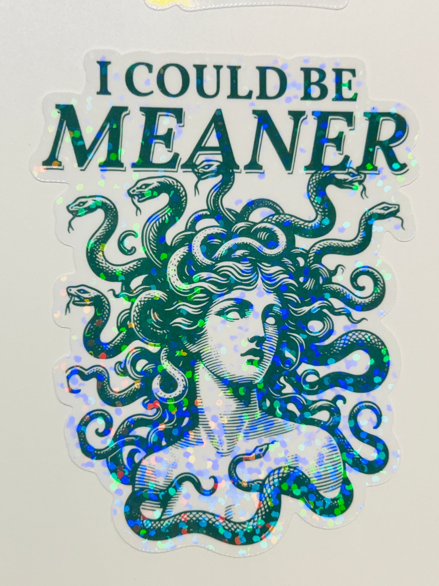 I Could Be Meaner Holographic Medusa Feminine Rage Sticker