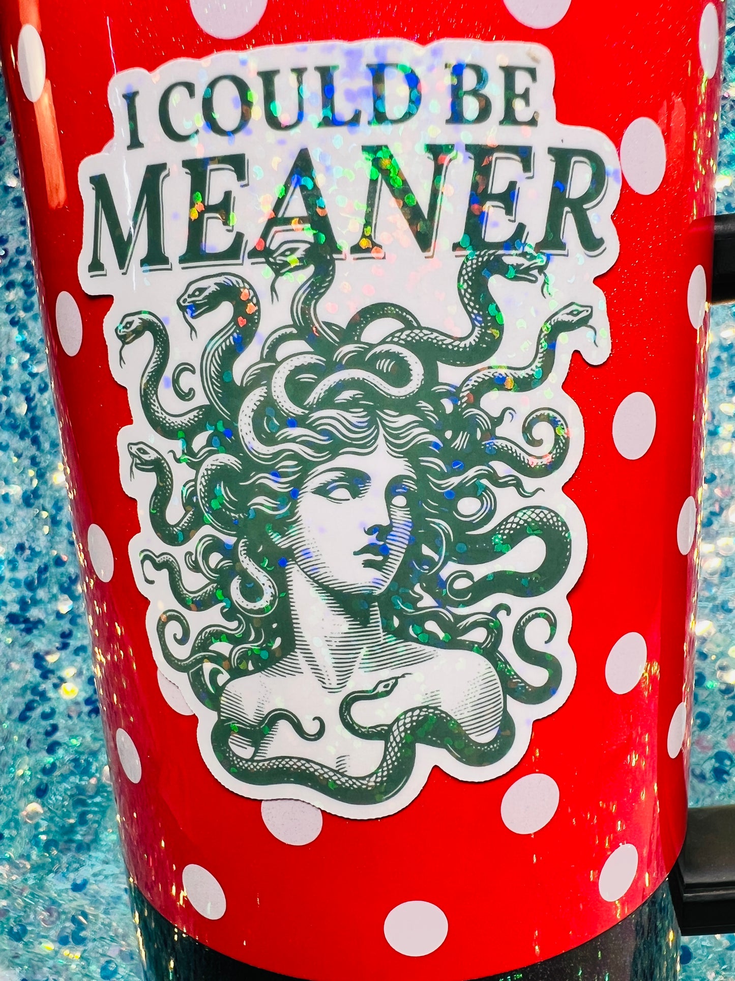 I Could Be Meaner Holographic Medusa Feminine Rage Sticker