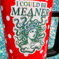 I Could Be Meaner Holographic Medusa Feminine Rage Sticker