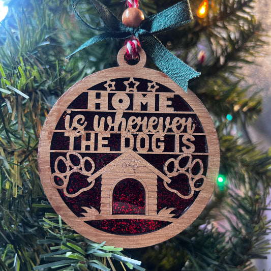 Home is Wherever the Dog Is Christmas Ornament Handmade