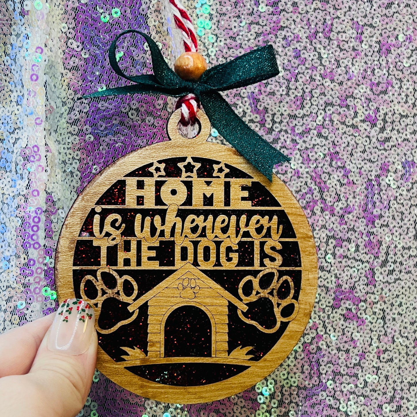 Home is Wherever the Dog Is Christmas Ornament Handmade