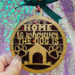 Home is Wherever the Dog Is Christmas Ornament Handmade