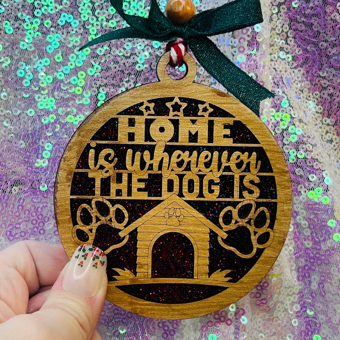 Home is Wherever the Dog Is Christmas Ornament Handmade