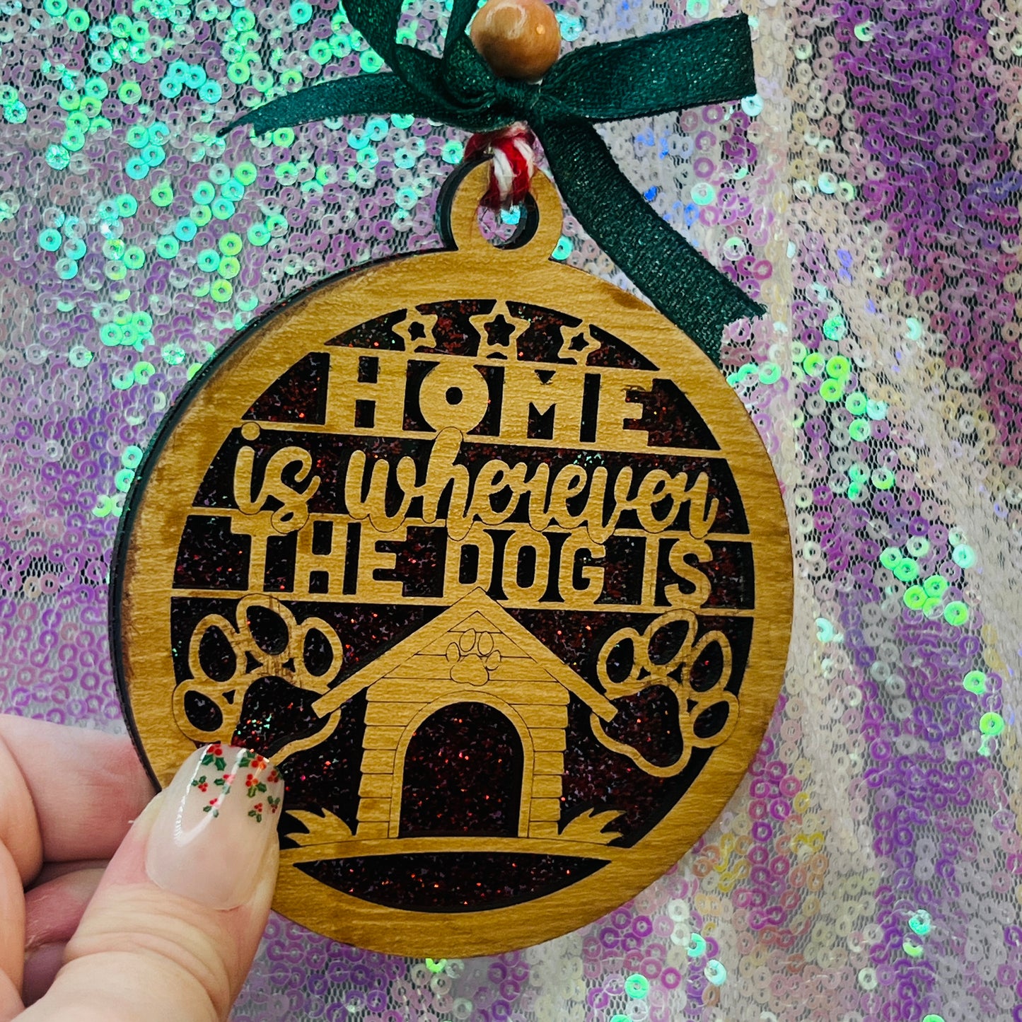 Home is Wherever the Dog Is Christmas Ornament Handmade