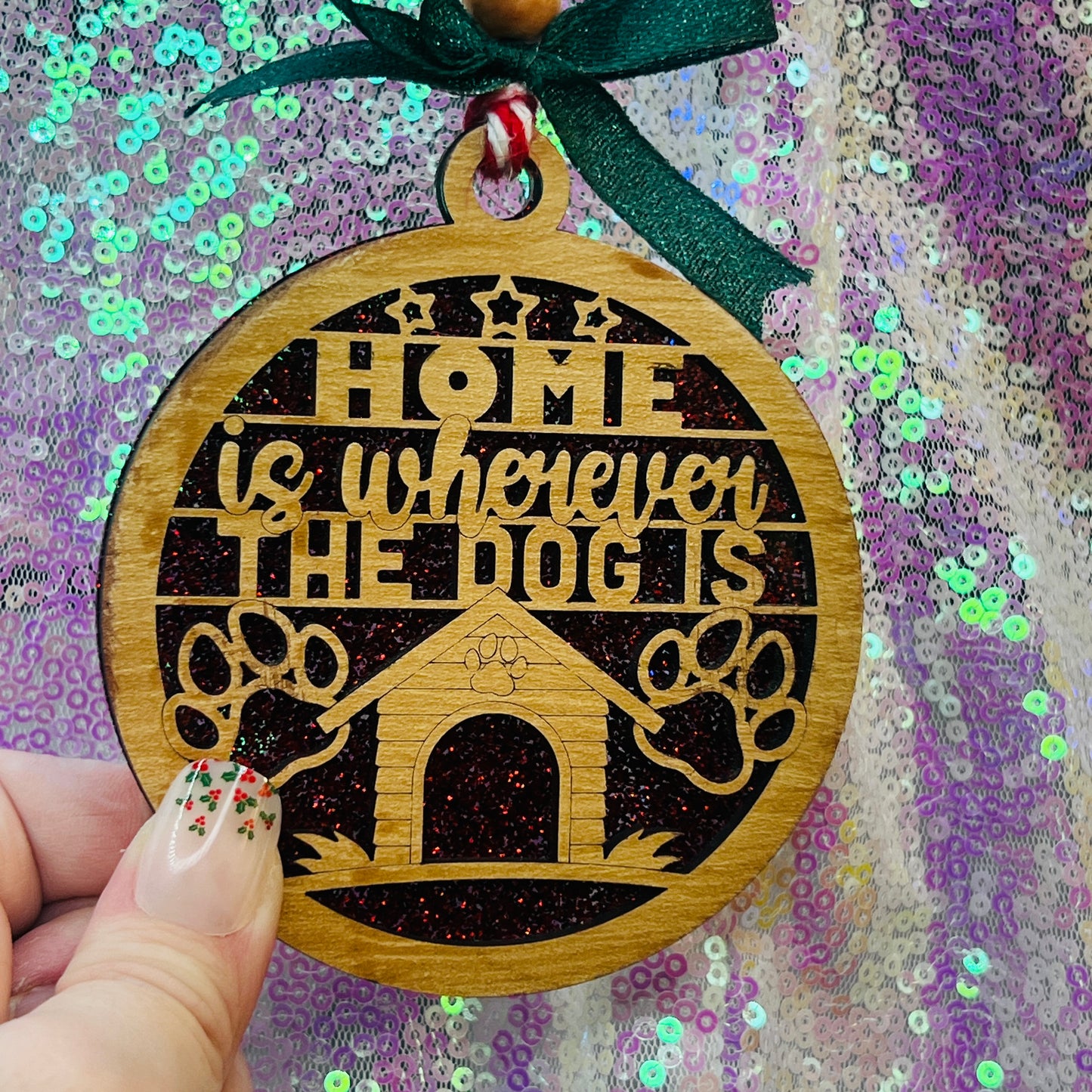 Home is Wherever the Dog Is Christmas Ornament Handmade