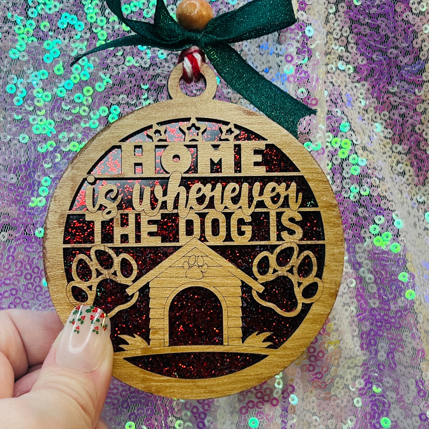 Home is Wherever the Dog Is Christmas Ornament Handmade