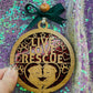 Live Love Rescue Christmas Ornament Handmade