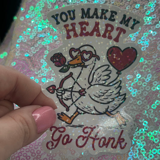 You Make My Heart Go Honk Goose Holographic Sticker