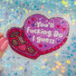 Youll Fucking Do I Guess Holographic Sarcastic Sticker