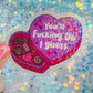 Youll Fucking Do I Guess Holographic Sarcastic Sticker