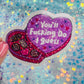 Youll Fucking Do I Guess Holographic Sarcastic Sticker