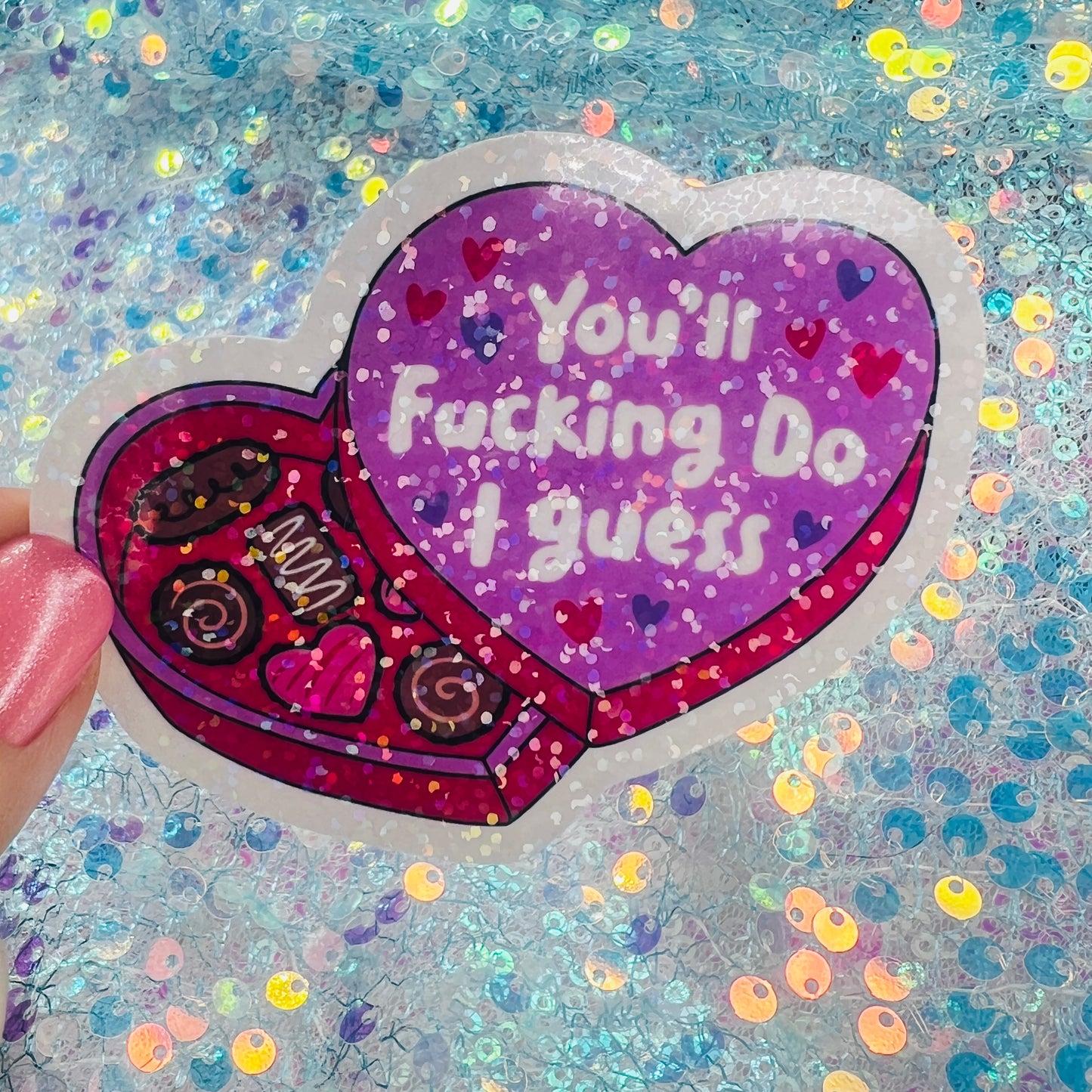 Youll Fucking Do I Guess Holographic Sarcastic Sticker