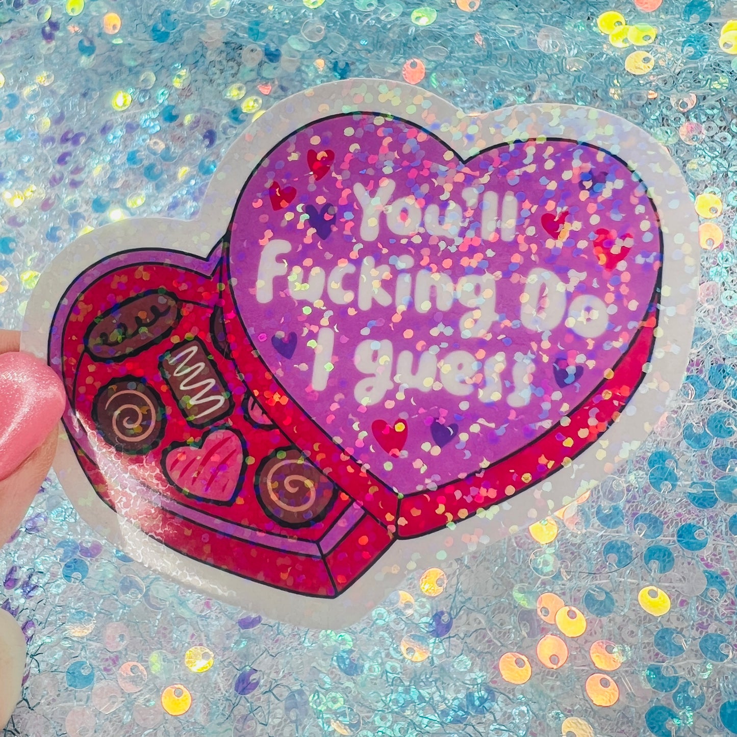 Youll Fucking Do I Guess Holographic Sarcastic Sticker