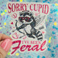 Sorry Cupid I’ve Been Feral Holographic Sticker