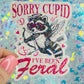 Sorry Cupid I’ve Been Feral Holographic Sticker