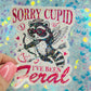Sorry Cupid I’ve Been Feral Holographic Sticker