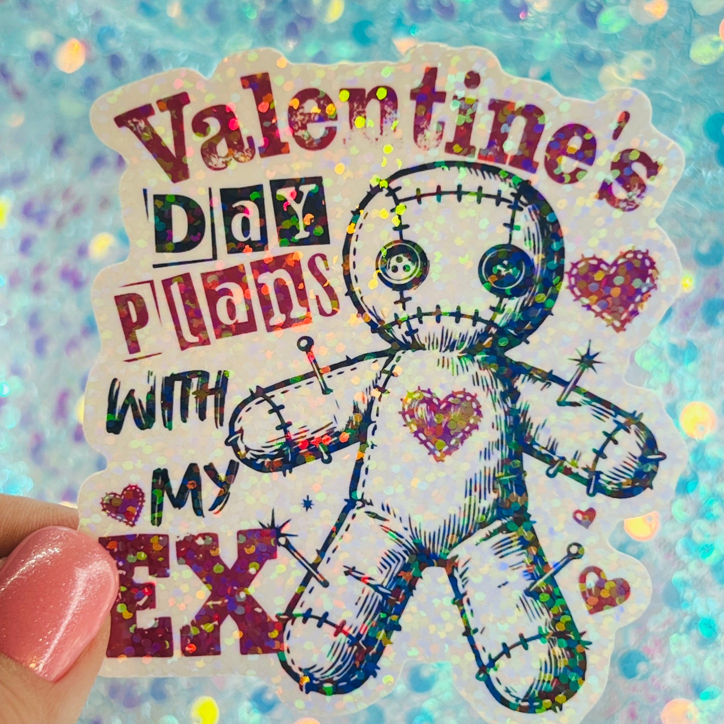 Valentine’s Day Plans With My Ex Holographic Sticker